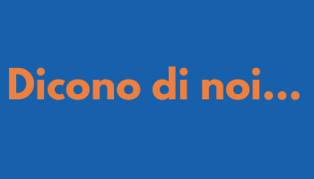 Dicono di noi